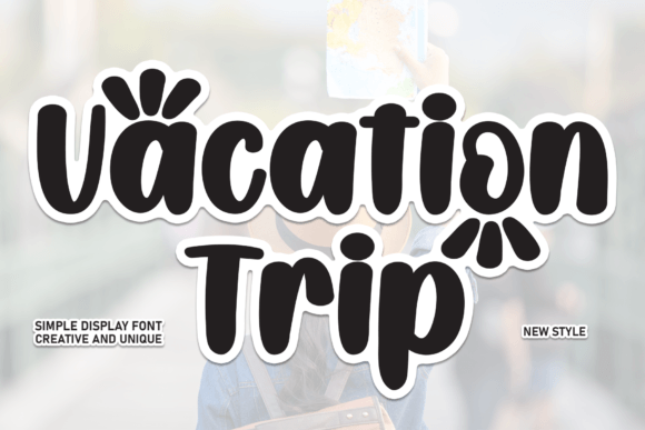 Discovering Vacation Trip: A Font with Friendly Character